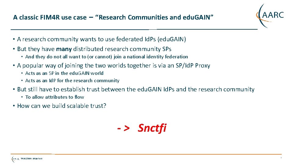 A classic FIM 4 R use case – “Research Communities and edu. GAIN” •
