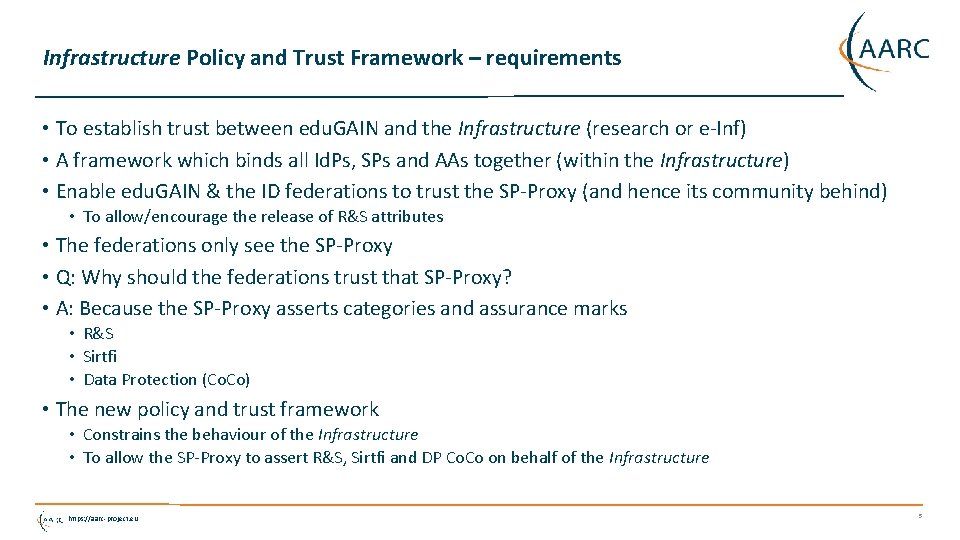 Infrastructure Policy and Trust Framework – requirements • To establish trust between edu. GAIN