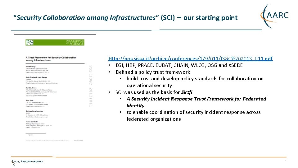 “Security Collaboration among Infrastructures” (SCI) – our starting point Http: //pos. sissa. it/archive/conferences/179/011/ISGC%202013_011. pdf