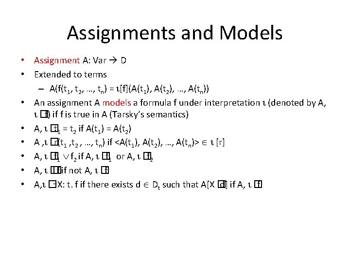 Assignments and Models • Assignment A: Var D • Extended to terms – A(f(t