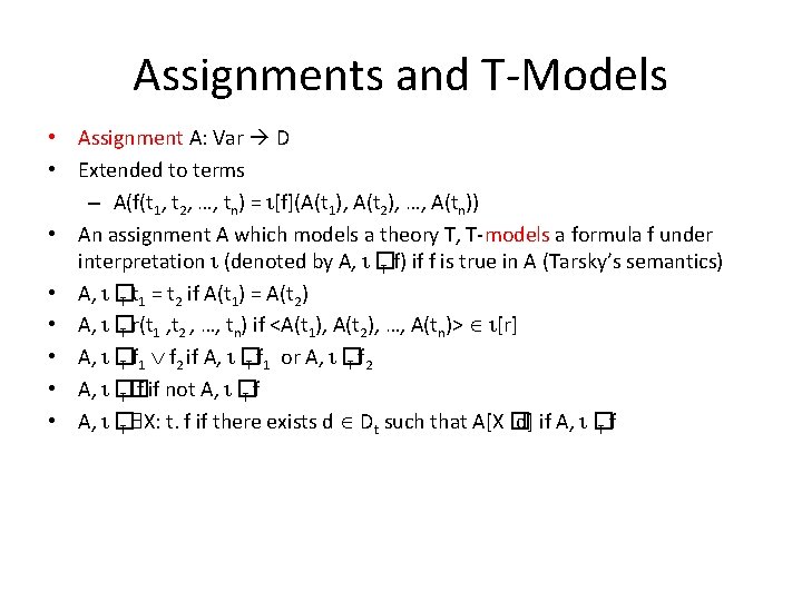 Assignments and T-Models • Assignment A: Var D • Extended to terms – A(f(t