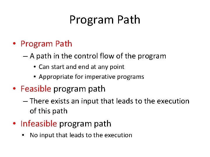 Program Path • Program Path – A path in the control flow of the