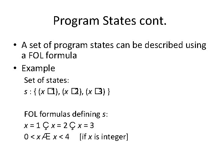 Program States cont. • A set of program states can be described using a