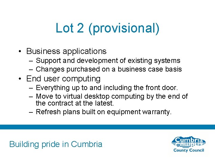 Lot 2 (provisional) • Business applications – Support and development of existing systems –