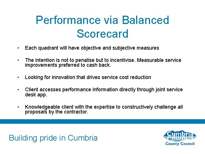 Performance via Balanced Scorecard • Each quadrant will have objective and subjective measures •