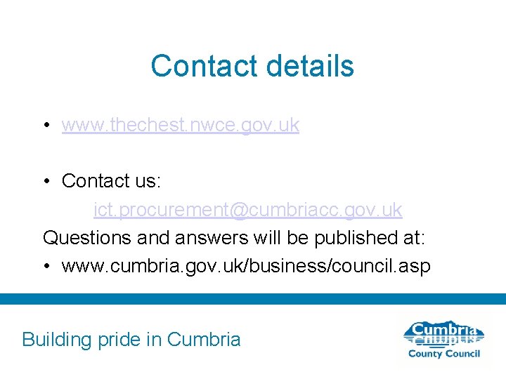 Contact details • www. thechest. nwce. gov. uk • Contact us: ict. procurement@cumbriacc. gov.