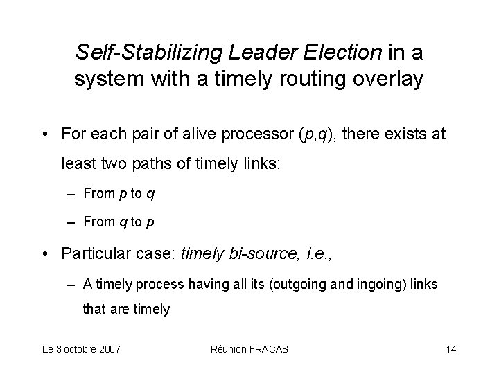 Self-Stabilizing Leader Election in a system with a timely routing overlay • For each