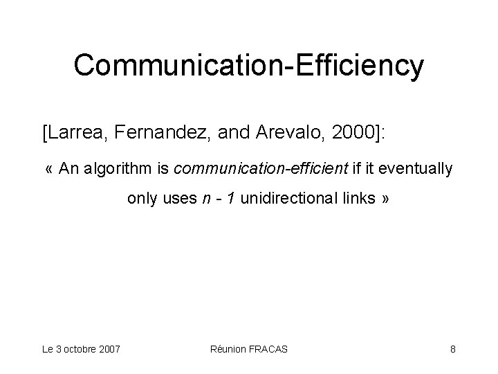 Communication-Efficiency [Larrea, Fernandez, and Arevalo, 2000]: « An algorithm is communication-efficient if it eventually