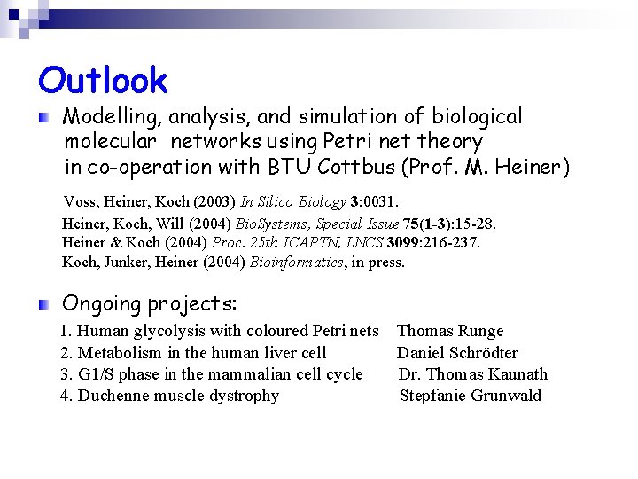 Outlook Modelling, analysis, and simulation of biological molecular networks using Petri net theory in