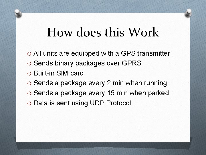 How does this Work O All units are equipped with a GPS transmitter O