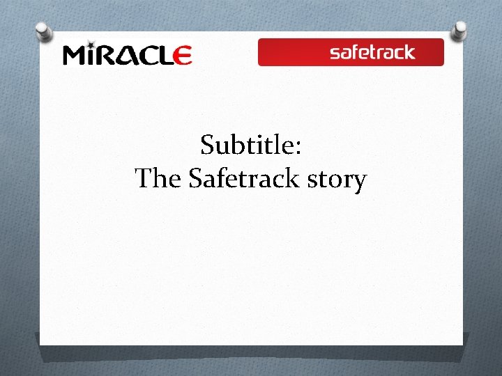 Subtitle: The Safetrack story 