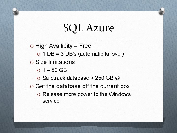 SQL Azure O High Availibity = Free O 1 DB = 3 DB’s (automatic SQL Azure O High Availibity = Free O 1 DB = 3 DB’s (automatic