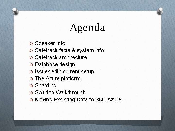 Agenda O Speaker Info O Safetrack facts & system info O Safetrack architecture O Agenda O Speaker Info O Safetrack facts & system info O Safetrack architecture O