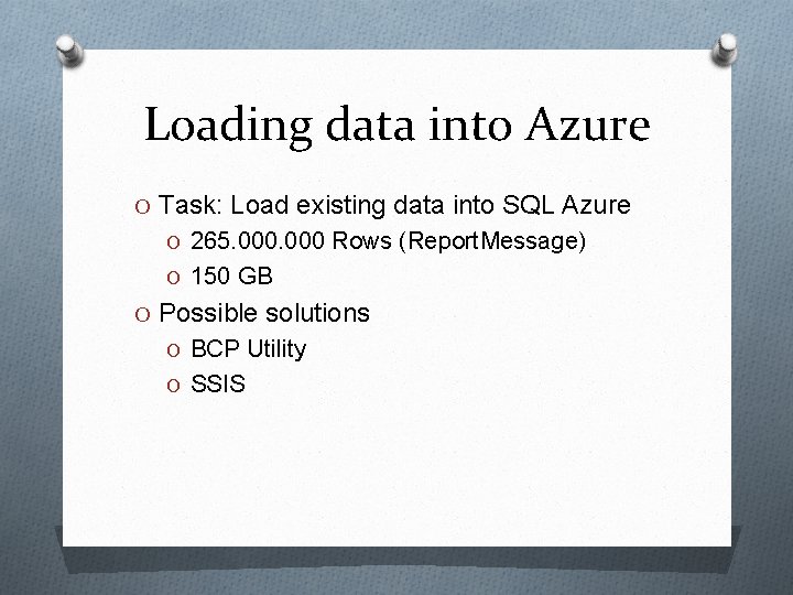 Loading data into Azure O Task: Load existing data into SQL Azure O 265. Loading data into Azure O Task: Load existing data into SQL Azure O 265.