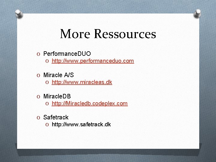 More Ressources O Performance. DUO O http: //www. performanceduo. com O Miracle A/S O More Ressources O Performance. DUO O http: //www. performanceduo. com O Miracle A/S O
