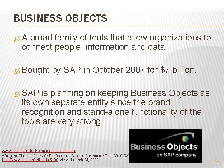 BUSINESS OBJECTS A broad family of tools that allow organizations to connect people, information
