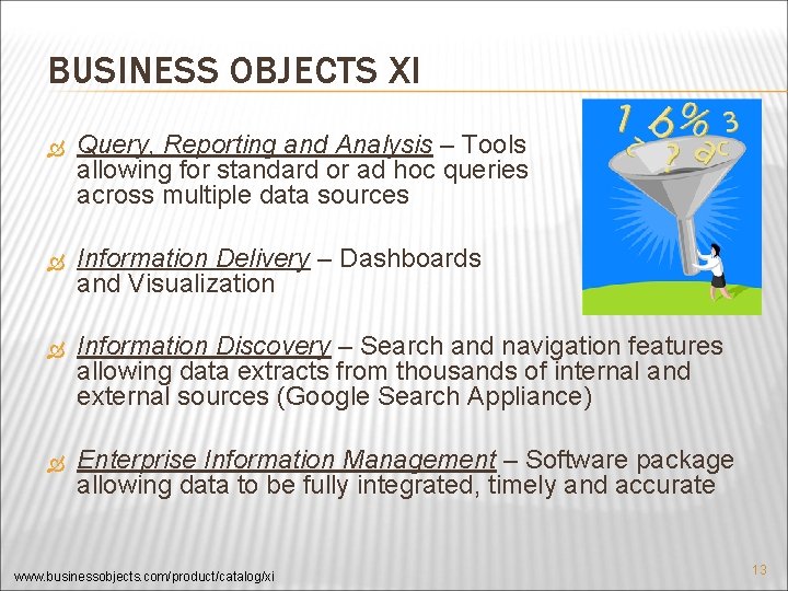 BUSINESS OBJECTS XI Query, Reporting and Analysis – Tools allowing for standard or ad