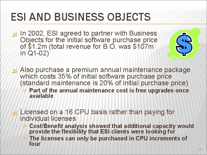 ESI AND BUSINESS OBJECTS In 2002, ESI agreed to partner with Business Objects for
