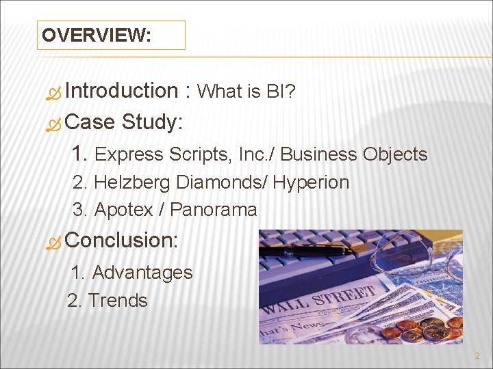 OVERVIEW: Introduction Case : What is BI? Study: 1. Express Scripts, Inc. / Business