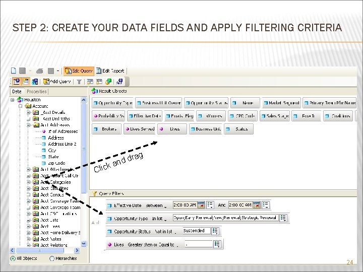 STEP 2: CREATE YOUR DATA FIELDS AND APPLY FILTERING CRITERIA ag Clic d dr