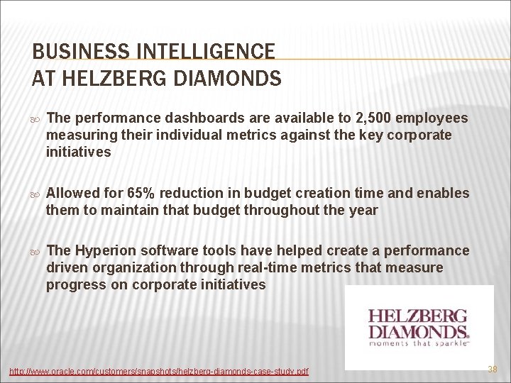 BUSINESS INTELLIGENCE AT HELZBERG DIAMONDS The performance dashboards are available to 2, 500 employees
