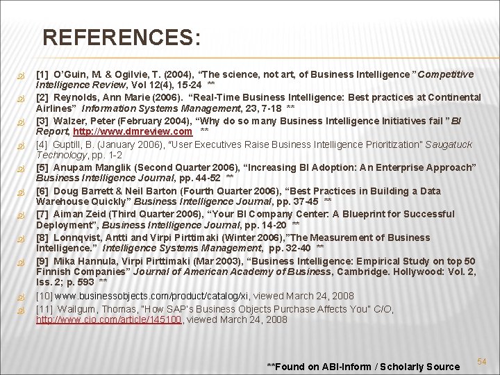 REFERENCES: [1] O’Guin, M. & Ogilvie, T. (2004), “The science, not art, of Business