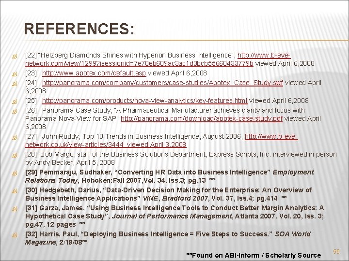REFERENCES: [22] “Helzberg Diamonds Shines with Hyperion Business Intelligence”, http: //www. b-eyenetwork. com/view/1299? jsessionid=7