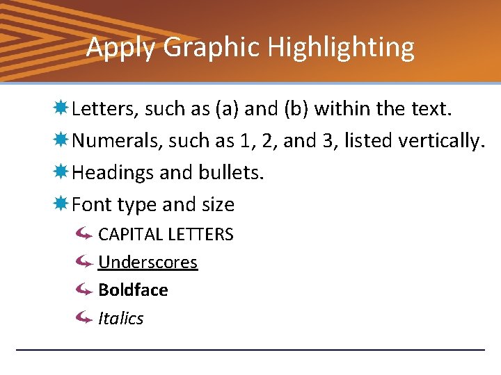 Apply Graphic Highlighting Letters, such as (a) and (b) within the text. Numerals, such