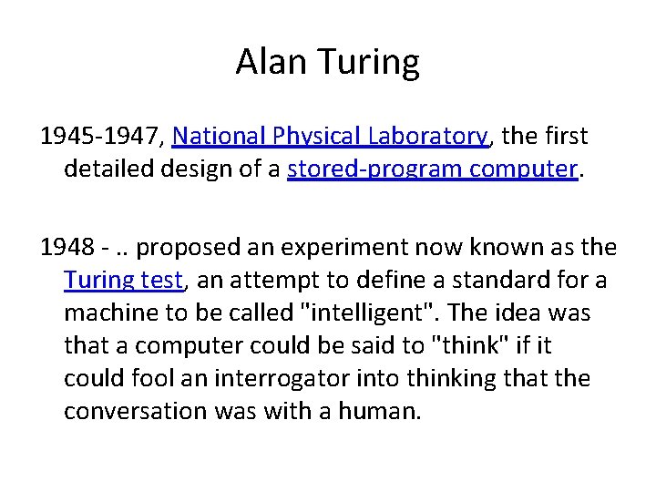 Alan Turing 1945 -1947, National Physical Laboratory, the first detailed design of a stored-program