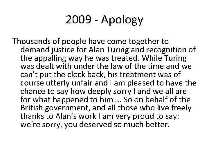 2009 - Apology Thousands of people have come together to demand justice for Alan