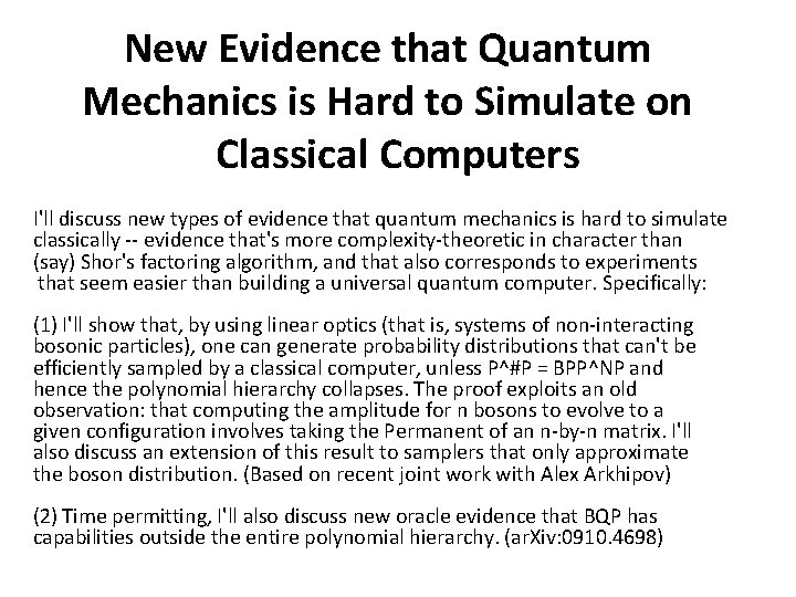 New Evidence that Quantum Mechanics is Hard to Simulate on Classical Computers I'll discuss