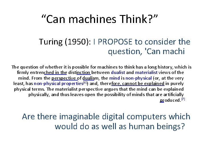 “Can machines Think? ” Turing (1950): I PROPOSE to consider the question, 'Can machi