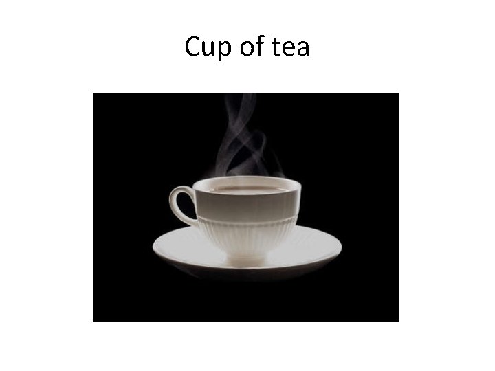 Cup of tea 