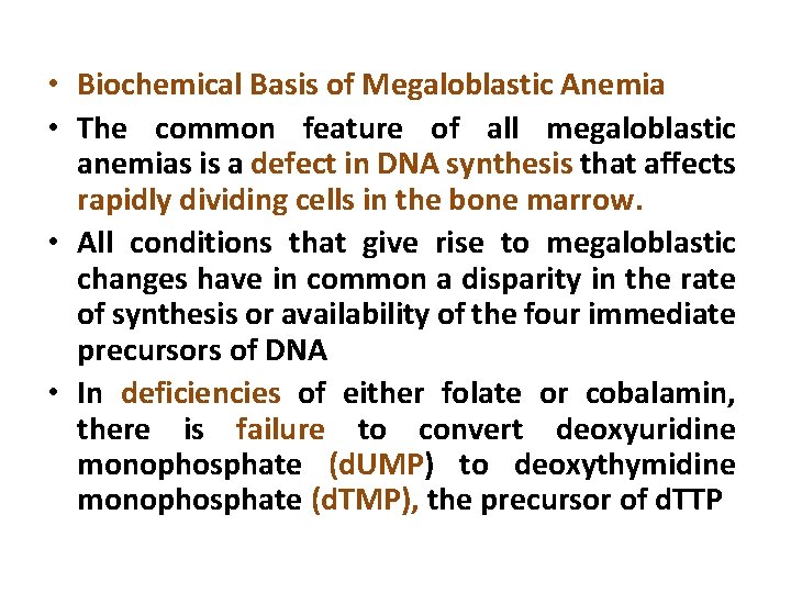  • Biochemical Basis of Megaloblastic Anemia • The common feature of all megaloblastic