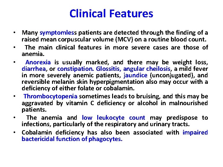 Clinical Features • Many symptomless patients are detected through the finding of a raised