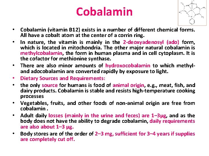 Cobalamin • Cobalamin (vitamin B 12) exists in a number of different chemical forms.