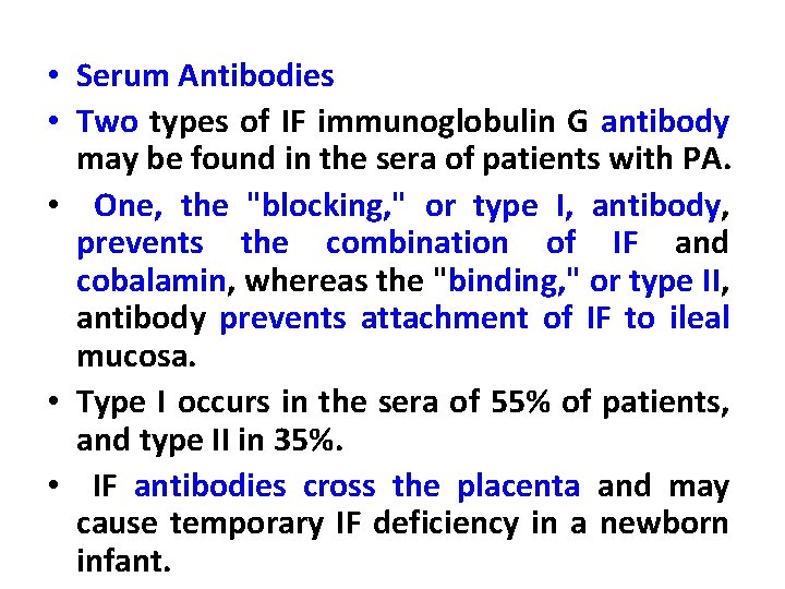 • Serum Antibodies • Two types of IF immunoglobulin G antibody may be