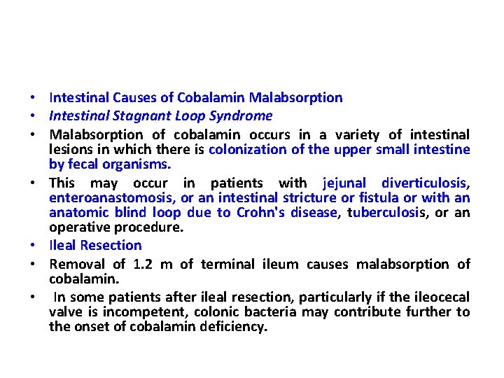  • Intestinal Causes of Cobalamin Malabsorption • Intestinal Stagnant Loop Syndrome • Malabsorption