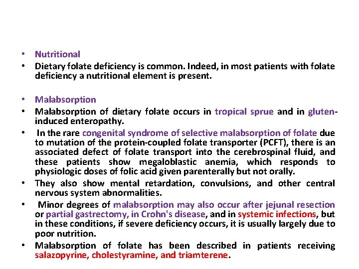  • Nutritional • Dietary folate deficiency is common. Indeed, in most patients with