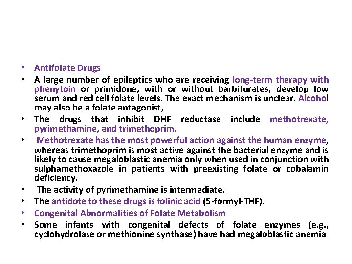  • Antifolate Drugs • A large number of epileptics who are receiving long-term