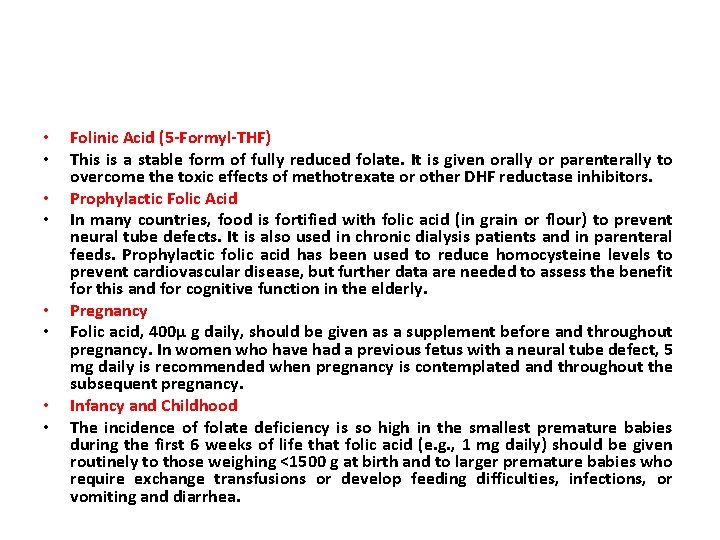  • • Folinic Acid (5 -Formyl-THF) This is a stable form of fully