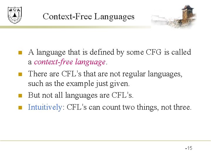 Context-Free Languages n n A language that is defined by some CFG is called