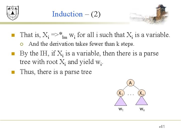 Induction – (2) n That is, Xi =>*lm wi for all i such that
