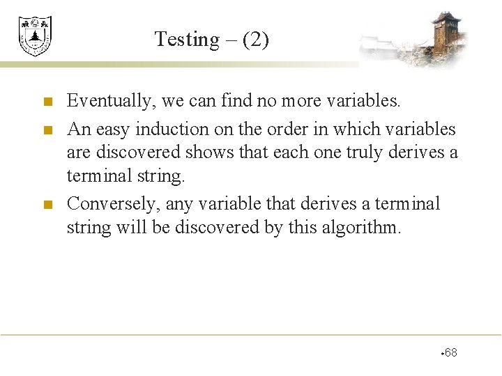 Testing – (2) n n n Eventually, we can find no more variables. An