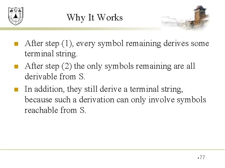 Why It Works n n n After step (1), every symbol remaining derives some