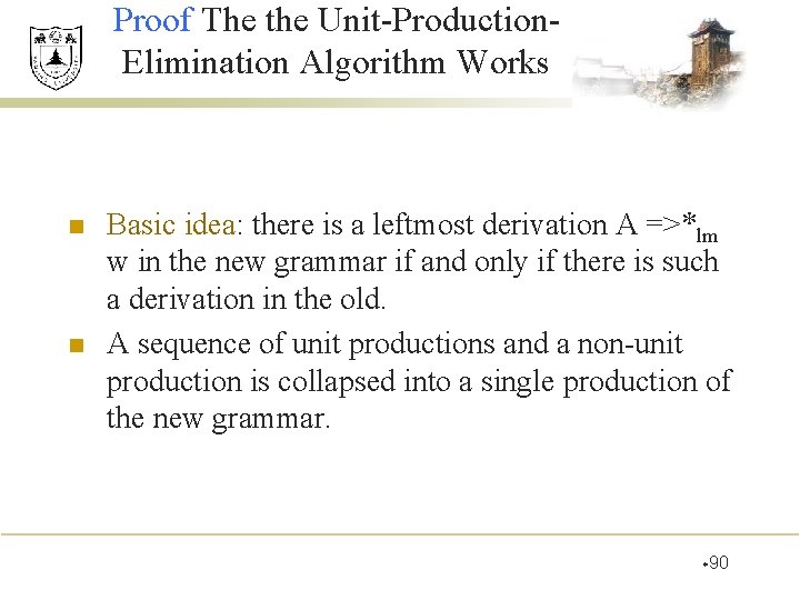 Proof The the Unit-Production. Elimination Algorithm Works n n Basic idea: there is a
