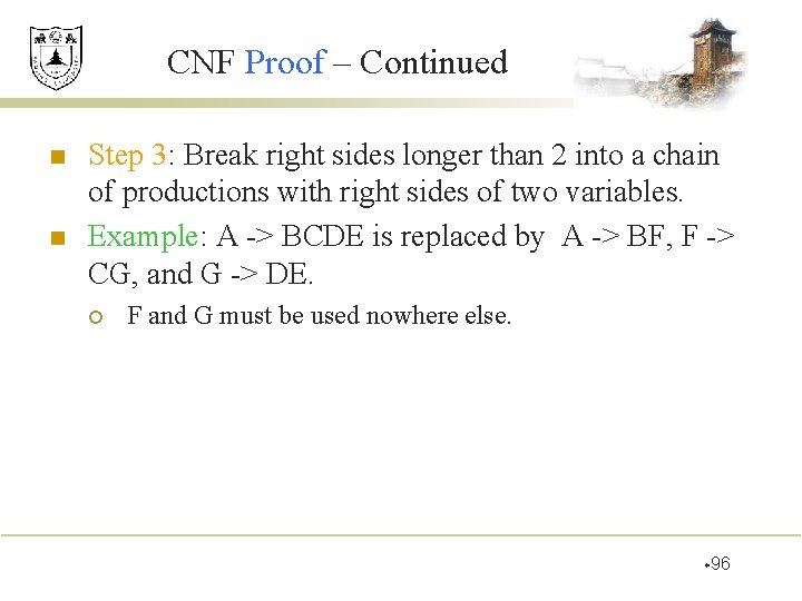 CNF Proof – Continued n n Step 3: Break right sides longer than 2