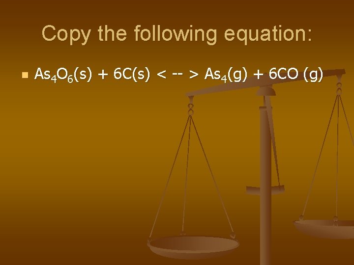 Copy the following equation: n As 4 O 6(s) + 6 C(s) < --