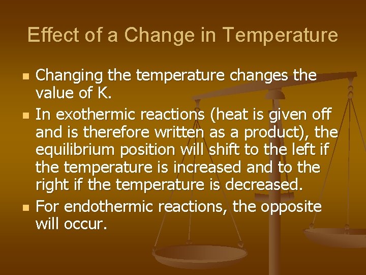 Effect of a Change in Temperature n n n Changing the temperature changes the