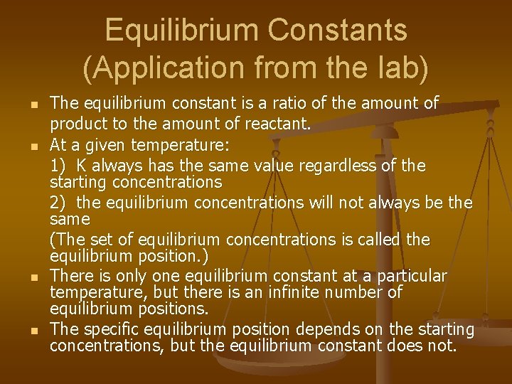 Equilibrium Constants (Application from the lab) n n The equilibrium constant is a ratio